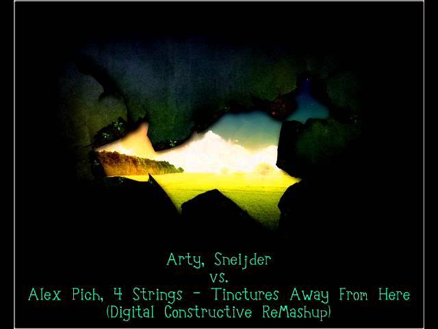 Arty, Sneijder vs. 4 Strings - Tinctures Away From Here (Digital Constructive ReMashup)