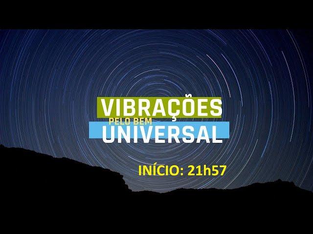 Vibração Pelo Bem Universal - 24.11.2024 - 22h00