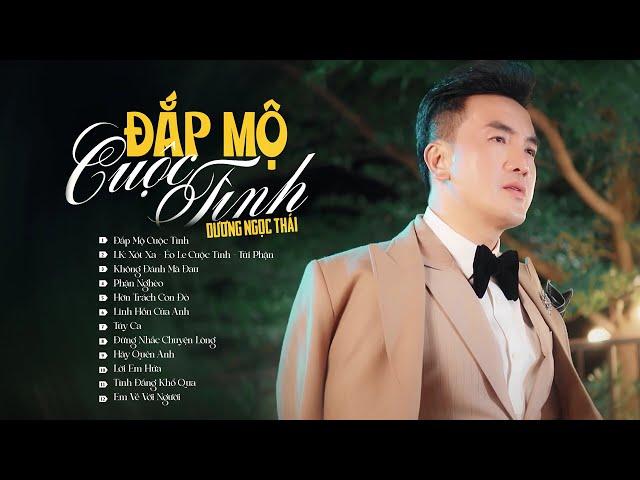 Album ĐẮP MỘ CUỘC TÌNH | Nhạc Bolero Hay Nhất 2024 Dương Ngọc Thái