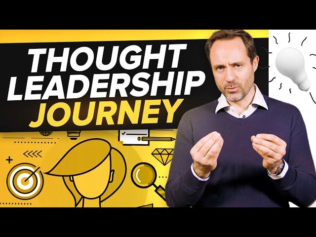 The Thought Leadership Journey: How To Become A Thought Leader