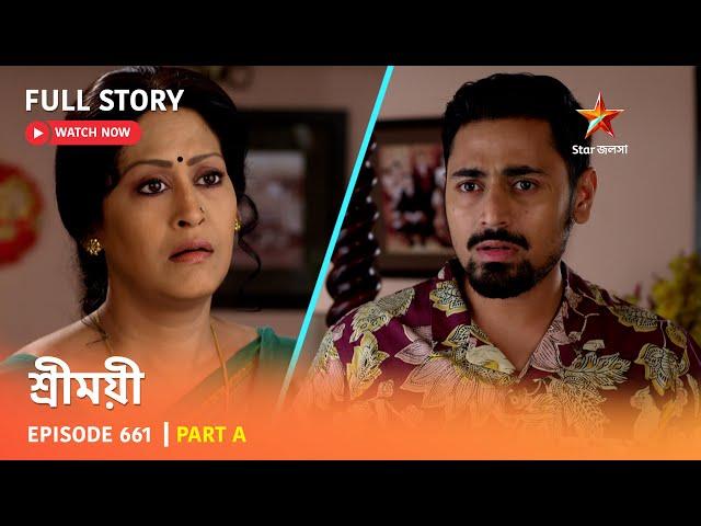 Full Story | Sreemoyee | Episode 661 | Part A