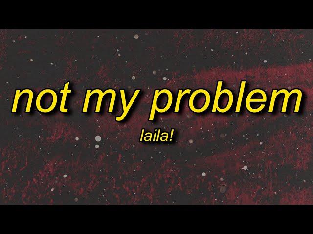 Laila! - Not My Problem (Jersey Club Remix)