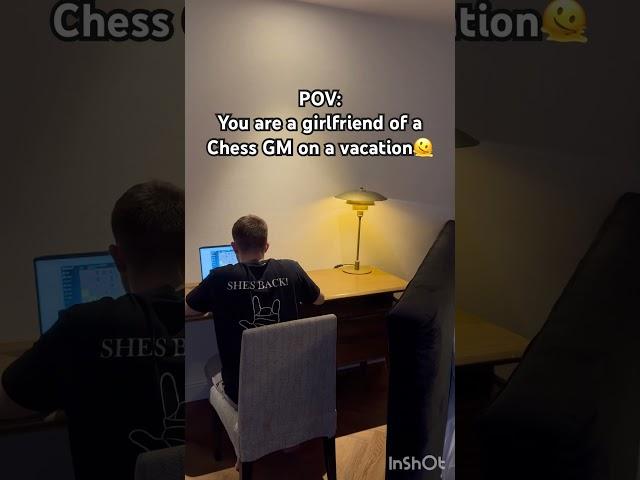 Life of a Chess GM's Girlfriend‍️