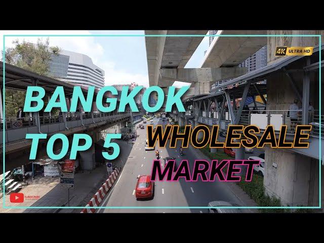 Bangkok| Thailand | Top 5 | Wholesale Markets