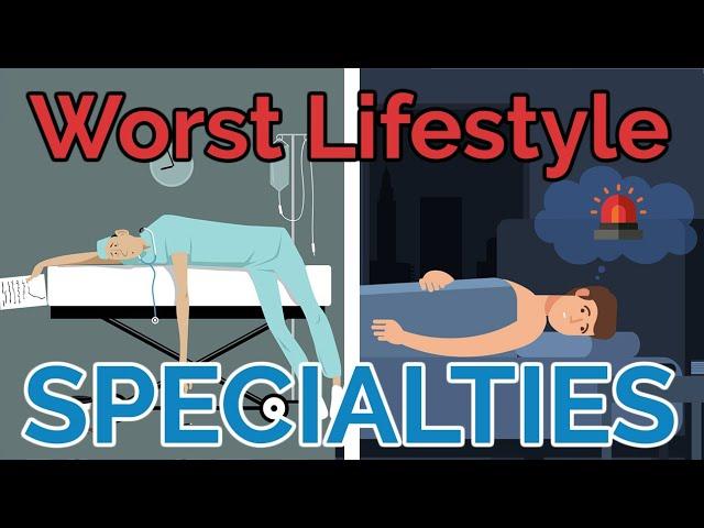 WORST Doctor Lifestyle Specialties