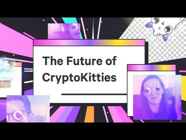 The Future of CryptoKitties