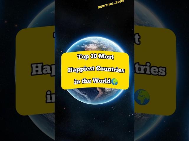 Top 10 Most Happiest Countries in the World  || Editing Zone || #top10 #shorts #editingzone