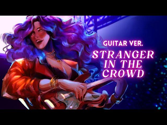 Stranger In the Crowd (Guitar Ver.) || Original Song by Reinaeiry