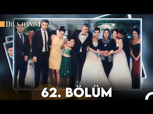 Dila Hanım 62. Bölüm (FİNAL)