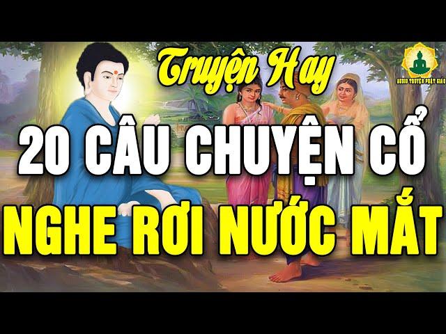 Kể Truyện Đêm Khuya, 20 Chuyện Cổ Phật Giáo Cực Hay Khiến Hàng Triệu Người Nghe Rơi Nước Mắt #Mới