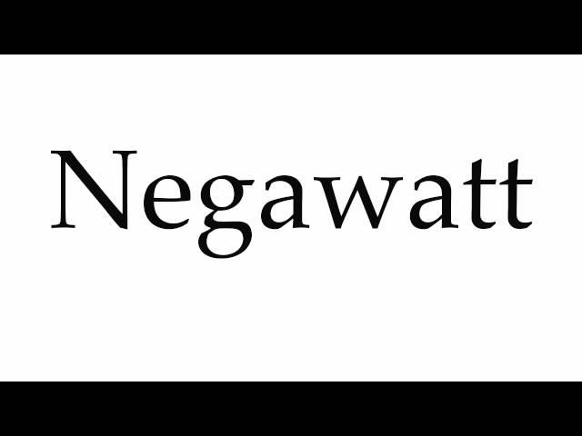 How to Pronounce Negawatt