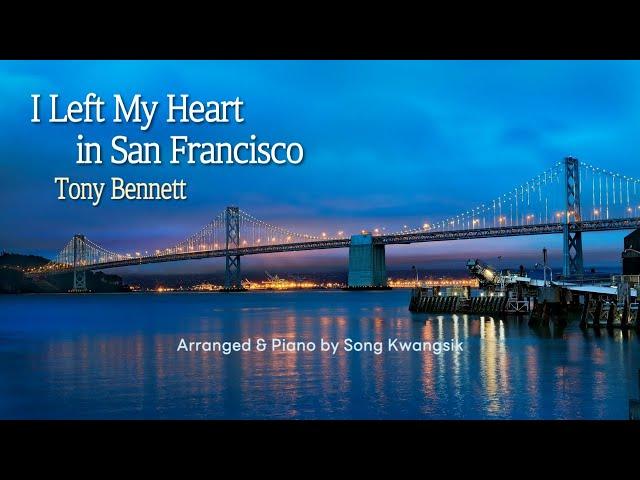  I Left My Heart in San Francisco / Tony Bennett / 피아노 편곡 연주 / Piano Solo / 가사,Lyrics / 1시간 반복재생