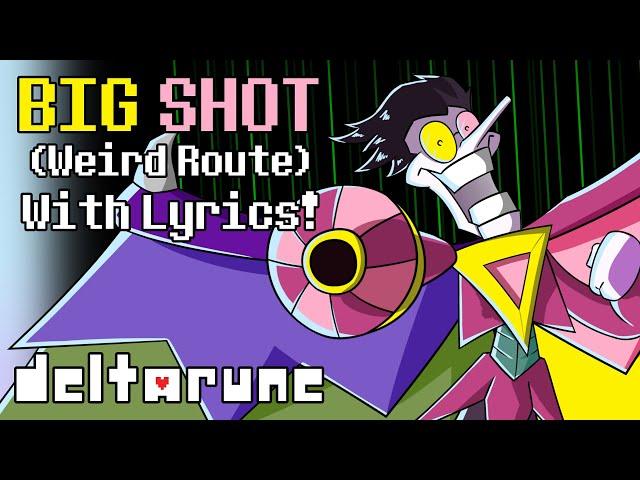 Big Shot (Weird Route) With Lyrics! | Deltarune