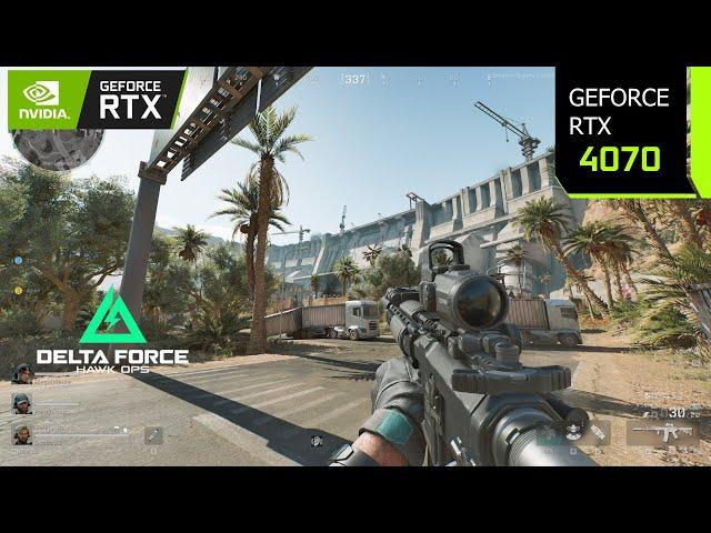 Delta Force Hawk Ops | RTX 4070 4K, 1440p, 1080p DLSS 3.7 Quality | i7 10700F | PC Performance