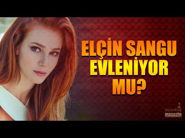 Elçin Sangu Evleniyor mu?? İlk Kez Konuştu… Uçankuş Magazin