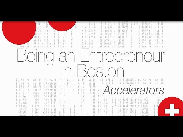 Being an Entrepreneur in Boston - Accelerators