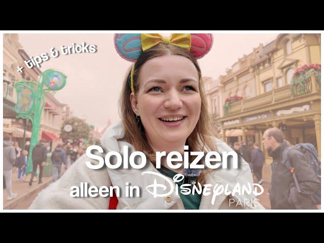 DISNEYLAND PARIS SOLO TRIP: TIPS & TRICKS ️ ALLEEN REIZEN NAAR DISNEYLAND PARIS: WAAR LET JE OP?