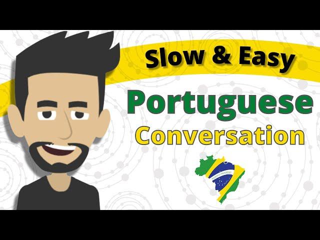 Conversation Practice in Portuguese | Slow and Easy Portuguese Learning  Beginner Lesson