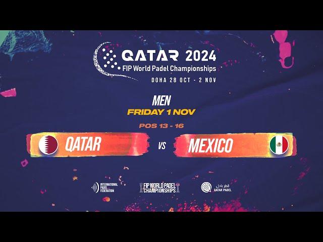  QATAR vs MEXICO  - Men - POS 13-16 - FIP WORLD PADEL CHAMPIONSHIPS QATAR 2024