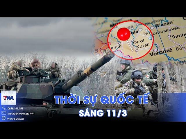 Thời sự Quốc tế sáng 11/3. Quân Nga bắt xe tăng Ukraine tại Kursk; Iran ra điều kiện với Mỹ - VNA