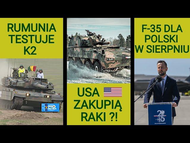 USA pytają o nasze raki, a Rumunii mogą kupić K2: WOJSKOWE NEWSY #132