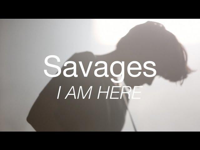 Savages perform "I Am Here"