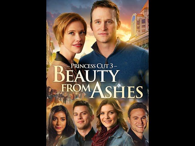 Princess Cut 3:  Beauty from Ashes (2022) | Full Romance Movie | Kate MacCallum | Ben Davies