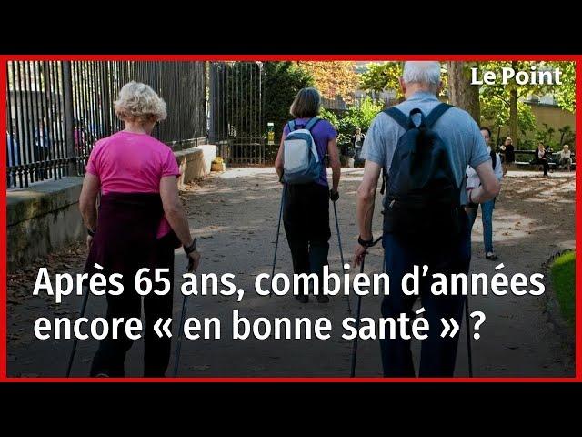 Après 65 ans, combien d’années encore « en bonne santé » ?