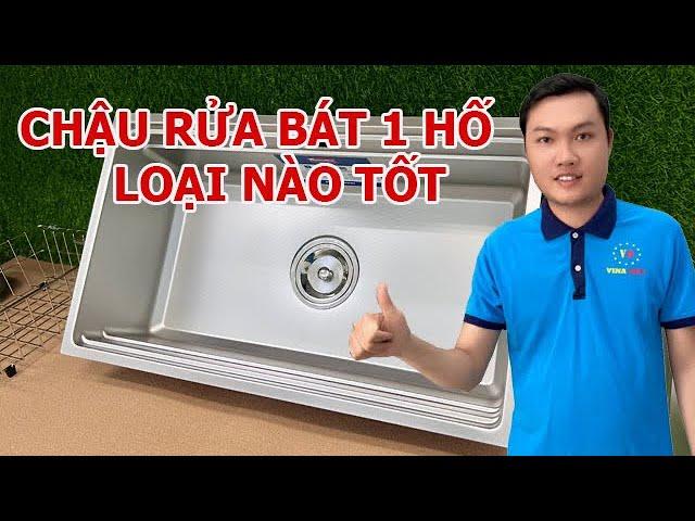 Chậu Rửa Bát 1 Hố Loại Nào Tốt? nên mua loại nào
