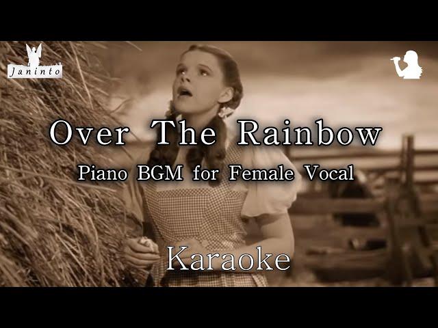 Over The Rainbow (Karaoke for Female, Most Beautiful Piano Playing)