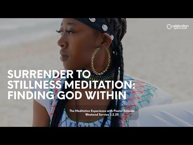 Surrender to Stillness Meditation: Finding God Within