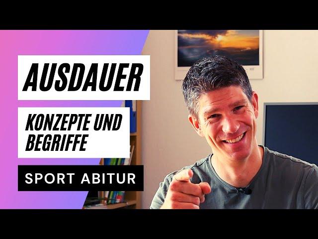 Ausdauer - Grundbegriffe und Konzepte - ein Überblick - Sport Abitur Theorie