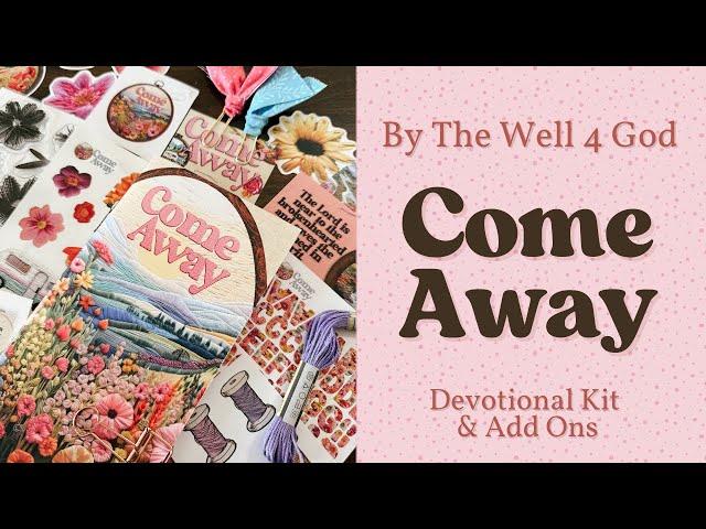 ByTheWell4God “Come Away” Devotional Kit - This one gets personal...