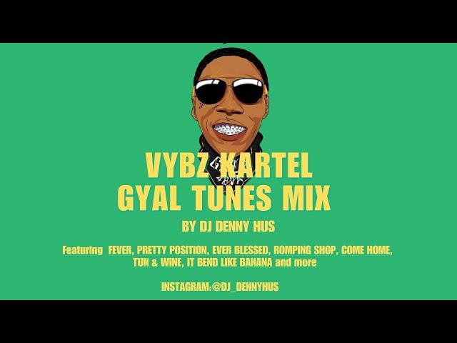 VYBZ KARTEL | GYAL TUNES MIX by DJ DENNY HUS