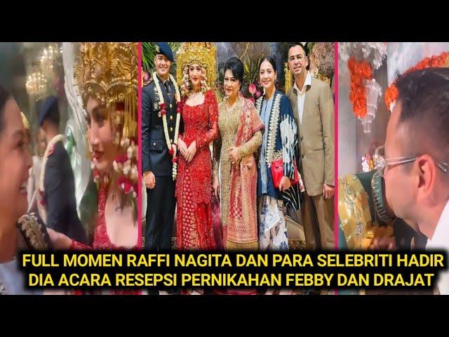 FULL RAFFI NAGITA DAN PARA SELEBRITI HADIR DI ACARA PESTA PERNIKAHAN FEBBY RASTANTY DAN DRAJAT