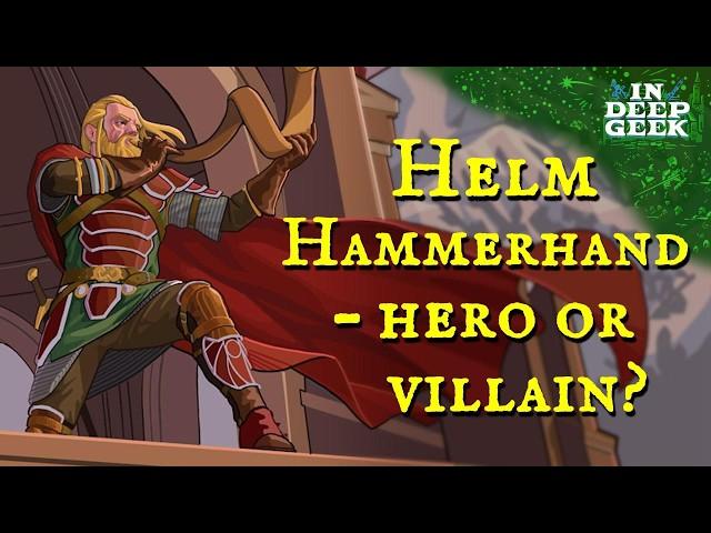 Helm Hammerhand - A Character Study