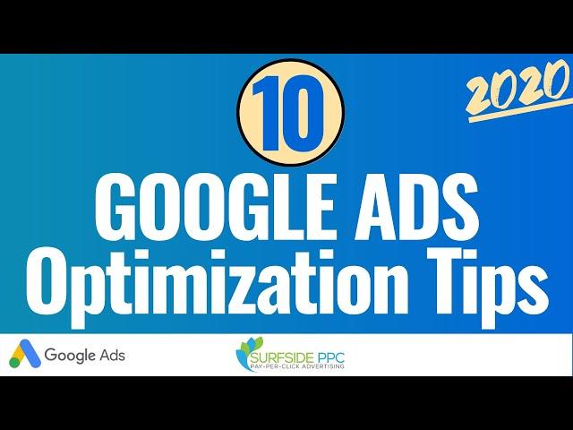 10 Google Ads Optimization Tips and Best Practices for Search Campaigns 2020