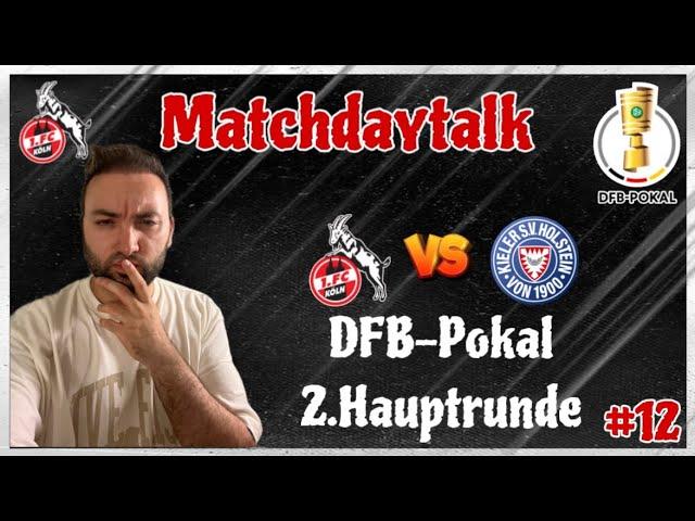 1. FC Köln empfängt Holstein Kiel zur 2.DFB-Pokalrunde! Nächste Heimpleite?  Matchdaytalk #12