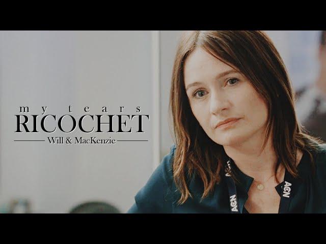 My tears Ricochet | The Newsroom | Will & MacKenzie [VU #4]