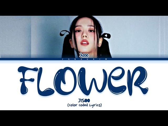 Jisoo 'Flower' Lyrics (블랙핑크 가사) (Color Coded Lyrics)