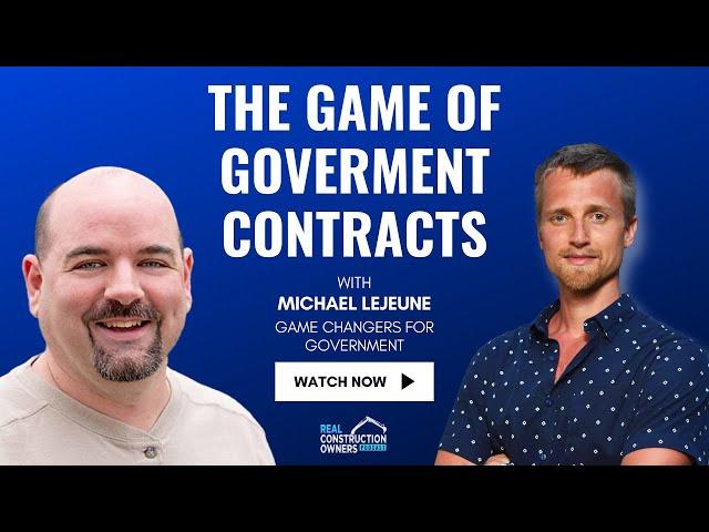 The Art of Winning More Government Contracts ft. Michael LeJeune | RCO Podcast with Justin Ledford