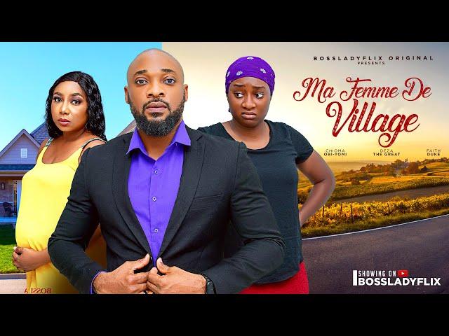 MA FEMME DE VILLAGE FILM FRANCAIS NOLLYWOOD COMPLET. CHIOMA OBI-YOMI, DEZA THE GREAT, FAITH DUKE