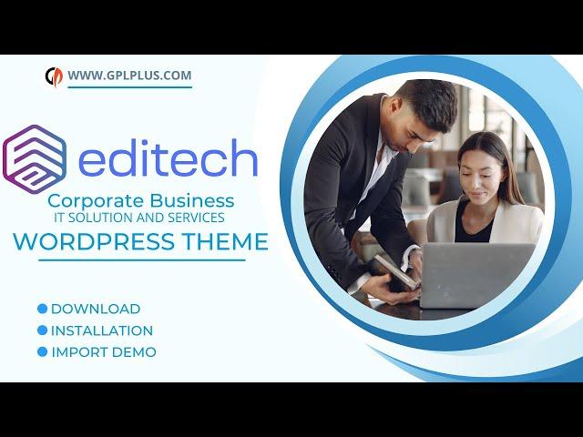 Editech – Corporate Business WordPress Theme Download, Installation and Import Demo