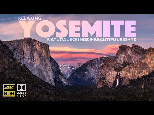 Majestic Yosemite -  Incredible Scenery & Relaxing Nature Sounds | HDR 4K Dolby Vision