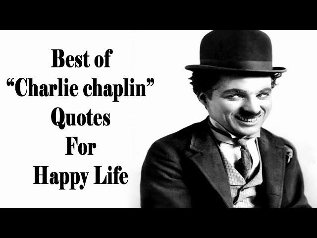 10 Best Charlie ChaplinQuotes for Happy Life | Charlie Chaplin Best Motivational Quotes of All Time