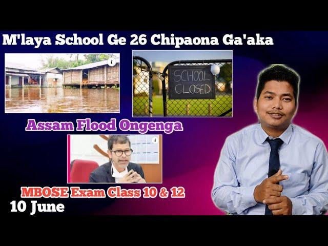 Skul Ge 26ko Chipna Nangaha | MBOSE Exam | Assam Flood Ongenga | Masie Rabo