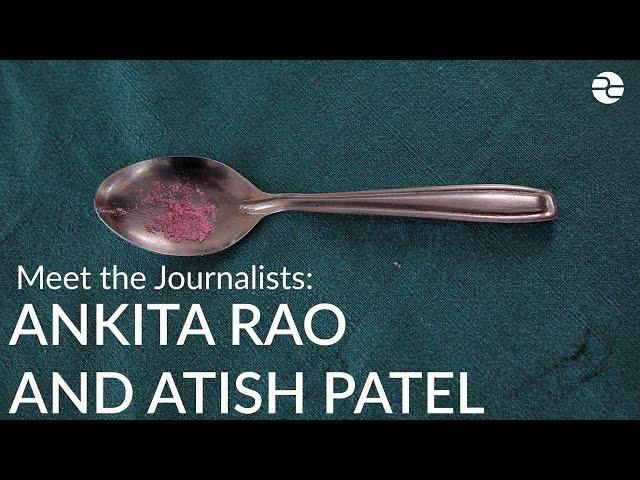 Meet the Journalists: Atish Patel and Ankita Rao