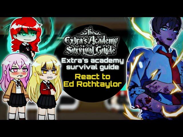 The Extra's academy survival guide react to [2/??] |Ed Rothtaylor x Janica and lortelle| Gacha React