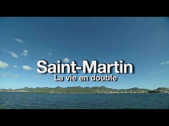 "Saint-Martin, la vie en double", un film de Pierre Brouwers