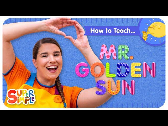 How To Teach the Super Simple Song "Mr. Golden Sun" - Fun Classic Kid Song!